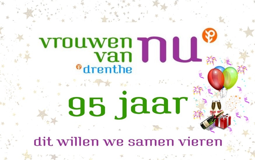 Vrouwen van Nu Drenthe 95 jaar. Feest op 6 mei in de Bonte Wever